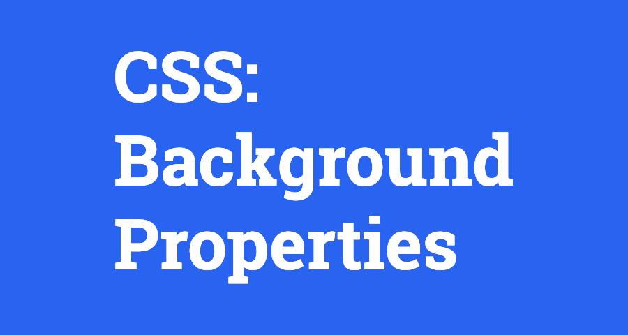 CSS: Background Properties